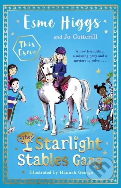 The Starlight Stables Gang (Signed Edition) - Esme Higgs, Jo Cotterill - kniha z kategorie Pro děti