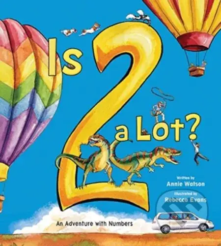 Is 2 a Lot (An Adventure With Numbers) - Annie Watson - kniha z kategorie Pro děti