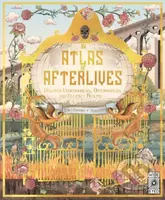 Atlas of Afterlives (Discover Underworlds, Otherworlds and Heavenly Realms) - kniha z kategorie Pro děti