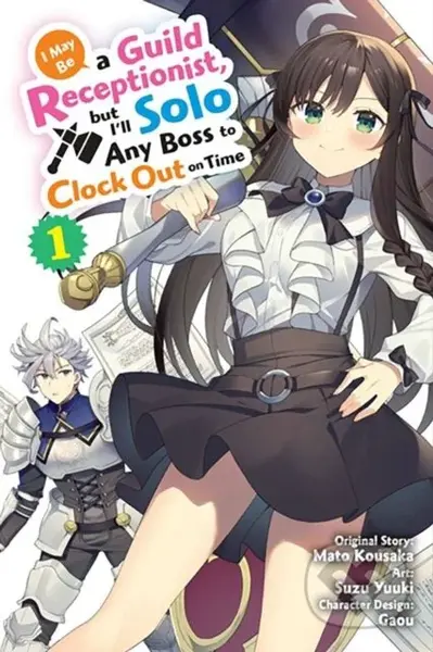 I May Be a Guild Receptionist, but I’ll Solo Any Boss to Clock Out on Time, Vol. 1 (manga) - kniha z kategorie Komiksy