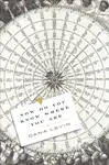 Now Do You Know Where You Are - Dana Levin