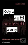 Když muži nenávidí ženy (Případy extrémní mizogynie) - kniha z kategorie Odborné a naučné