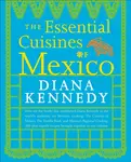 The Essential Cuisines of Mexico - Diana Kennedy