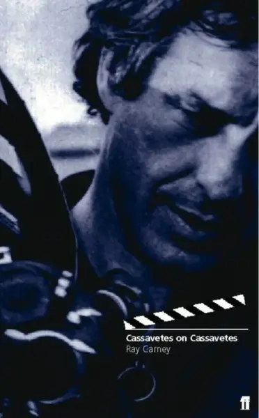 Cassavetes on Cassavetes - Ray Carney
