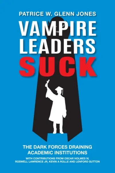 Vampire Leaders Suck - Patrice W.  Glenn Jones