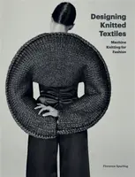 Designing Knitted Textiles - Florence Spurling