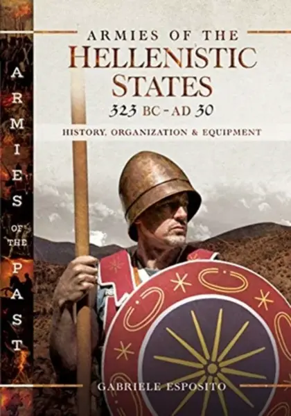 Armies of the Hellenistic States 323 BC to AD 30 - Gabriele Esposito