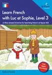 Learn French with Luc et Sophie, Level 3 - Barbara Scanes