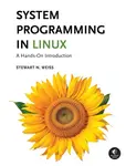 System Programming in Linux - Stewart Weiss