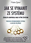 Jak se vymanit ze systému (Získejte kontrolu nad svým životem) - kniha z kategorie Spiritualita