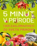 5 minút v prírode (1000 zaujímavostí zo sveta prírody)
