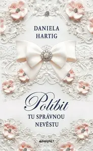 Políbit tu správnou nevěstu - Daniela Hartig