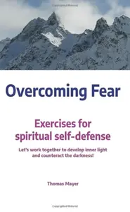 Overcoming Fear - Thomas Mayer
