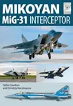 Flight Craft 8: Mikoyan MiG-31 - Yefim Gordon