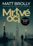 Mrtvé oči - Matt Brolly