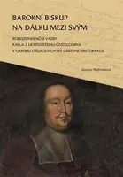 Barokní biskup na dálku mezi svými - Zuzana Paštrnáková