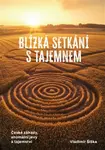 Blízká setkání s tajemnem - Vladimír Šiška
