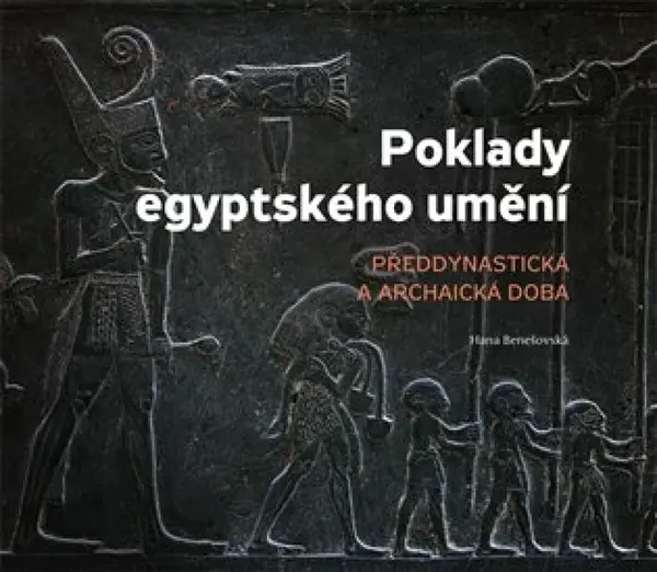 Poklady egyptského umění - Hana Benešovská