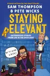 Staying Relevant - Thompson Sam, Pete Wicks
