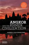 Angkor and the Khmer Civilization - Michael D. Coe, Damian Evans