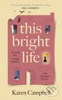This Bright Life - Karen Campbell - kniha z kategorie Společenská beletrie