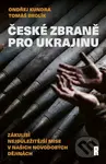 České zbraně pro Ukrajinu (Zákulisí nejdůležitější mise v našich novodobých dějinách) - kniha z kategorie Vojenství