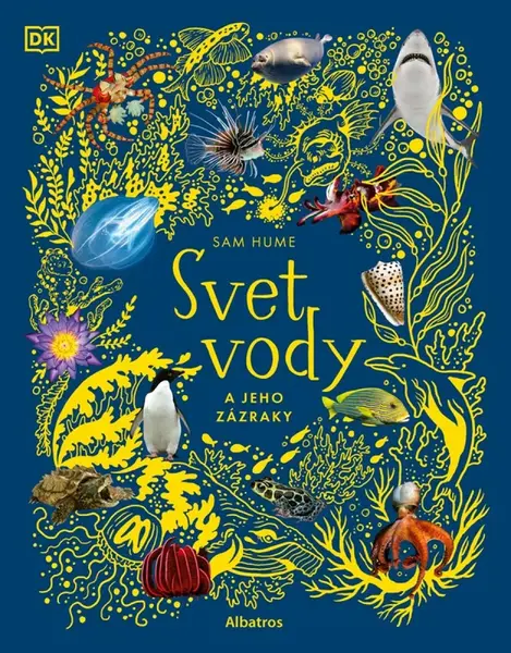 Svet vody a jeho zázraky - Sam Hume