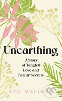 Unearthing (A Story of Tangled Love and Family Secrets) - kniha z kategorie Biologie