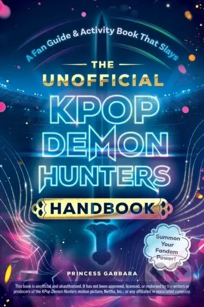 The Unofficial KPop Demon Hunters Handbook (A Fan Guide & Activity Book That Slays) - kniha z kategorie Beletrie pro děti