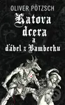 Katova dcera a ďábel z Bamberku - Oliver Pötzsch - kniha z kategorie Detektivky, thrillery a horory