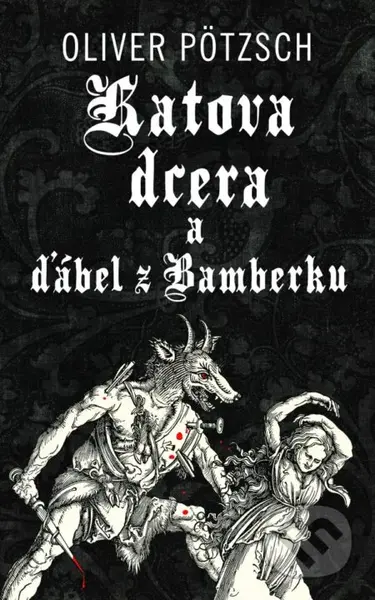 Katova dcera a ďábel z Bamberku - Oliver Pötzsch - kniha z kategorie Detektivky, thrillery a horory