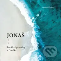 Jonáš (Bouřlivé proměny v člověka) - Dalimil Staněk - kniha z kategorie Duchovní život