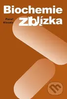 Biochemie zblízka - Pavel Klouda - kniha z kategorie Chemie