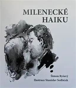 Milenecké haiku - Stanislav Sedláček, Šimon Ryšavý