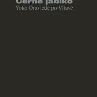 Černé jablko - Yoko Ono jede po Vltavě (Defekt) - Jiří Machalický