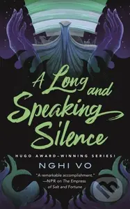 A Long and Speaking Silence - Nghi Vo