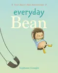 Everyday Bean (Tiny Bean's Big Adventures, Book #1) - Stephanie Graegin