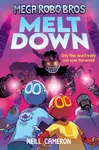 Mega Robo Bros 4: Meltdown (a Phoenix Comic Book) - Neill Cameron