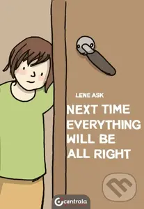 Next Time Everything Will Be All Right - Lene Ask
