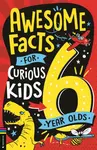 Awesome Facts for Curious Kids: 6 Year Olds - Steve Martin