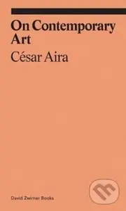 On Contemporary Art - Cesar Aira