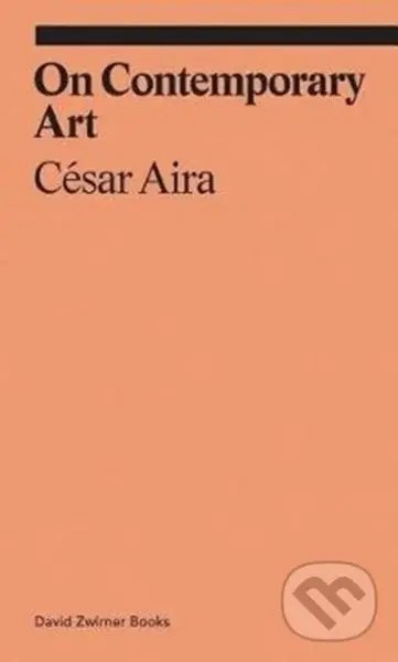 On Contemporary Art - Cesar Aira