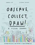 Observe, Collect, Draw! Journal - Giorgia Lupi