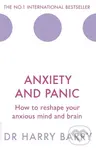 Anxiety and Panic (How to reshape your anxious mind and brain) - Dr Harry Barry