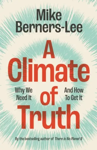 A Climate of Truth - Berners-Lee Mike