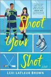 Shoot Your Shot - Lexi LaFleur Brown