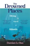 The Drowned Places - Damian Le Bas