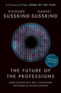 The Future of the Professions - Daniel Susskind, Richard  Susskind