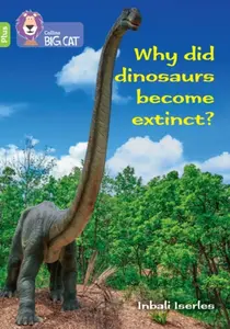 Why did dinosaurs become extinct? - Claire Llewellyn