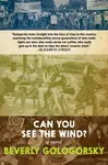 Can You See the Wind? - Beverly Gologorsky